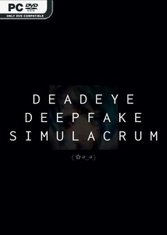 Deadeye Deepfake Simulacrum Build 13113995 Free Download