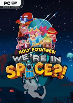 holy potatoes we re in space v1.1.4.2 thumbnail