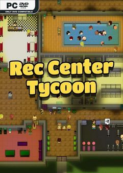 Rec Center Tycoon Build 20221102 Free Download