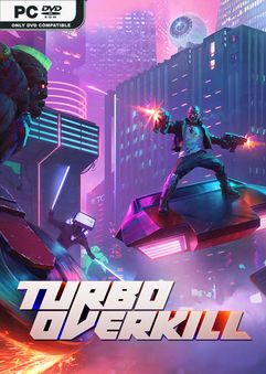 Turbo Overkill Build 9986485 Free Download