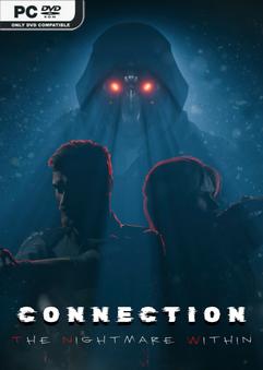 Connection The Nightmare Within v20241104-P2P Free Download