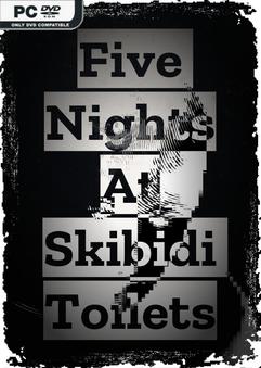 Five Nights At Skibidi Toilets-TENOKE Free Download